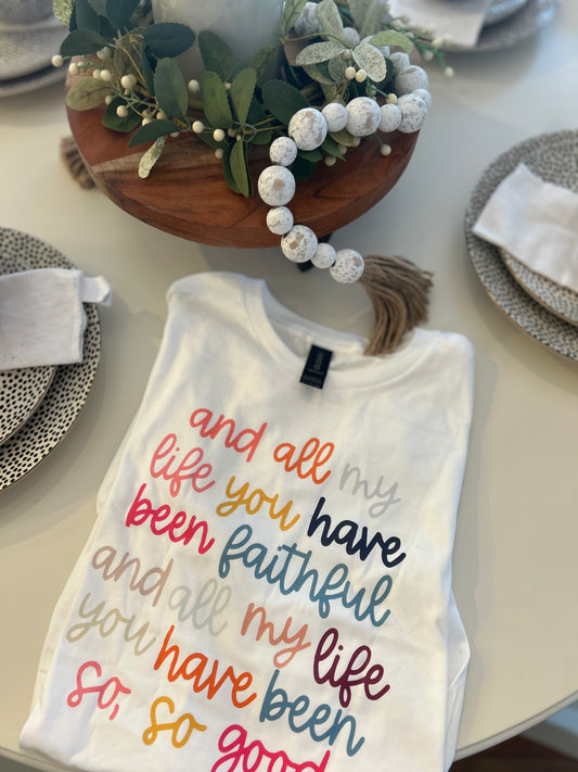 All my life you have been faithful short sleeve TEE